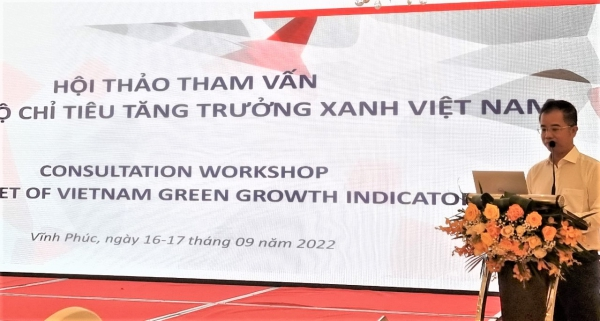 Hội thảo tham vấn Dự thảo Bộ chỉ tiêu tăng trưởng xanh Việt Nam