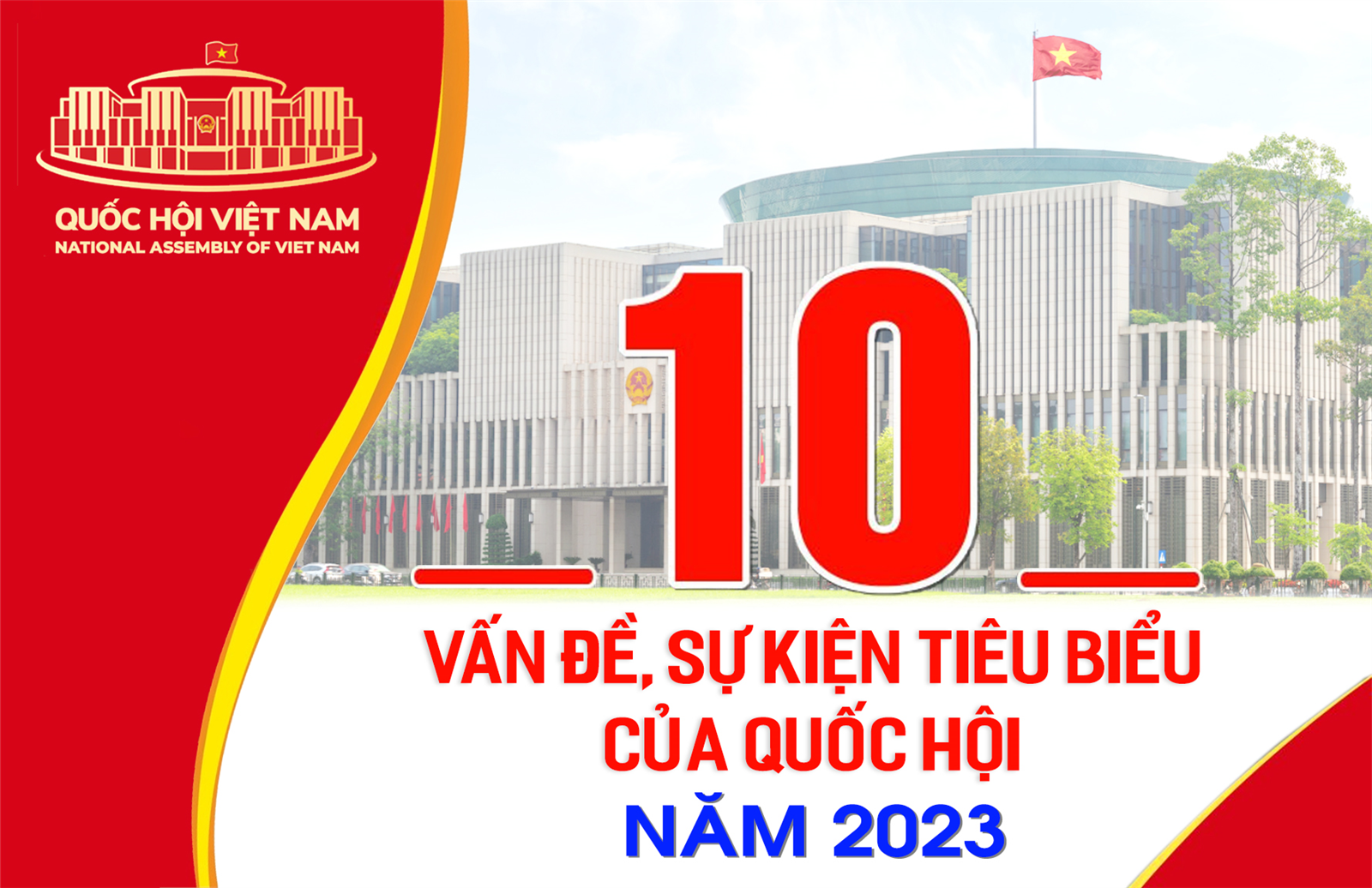 10 vấn đề, sự kiện tiêu biểu của quốc hội Việt Nam năm 2023