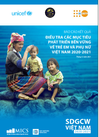 Báo cáo kết quả điều tra các mục tiêu phát triển bền vững về trẻ em và phụ nữ Việt Nam 2020-2021