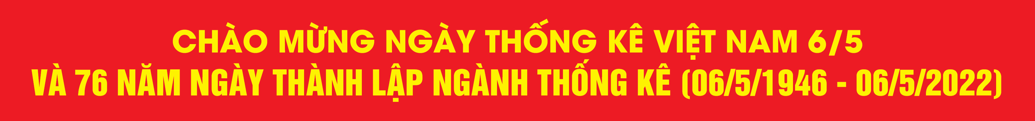 Chào mừng Ngày Thống kê Việt Nam 6/5  và 76 năm Ngày Thành lập Ngành Thống kê (06/5/1946 - 06/5/2022)
